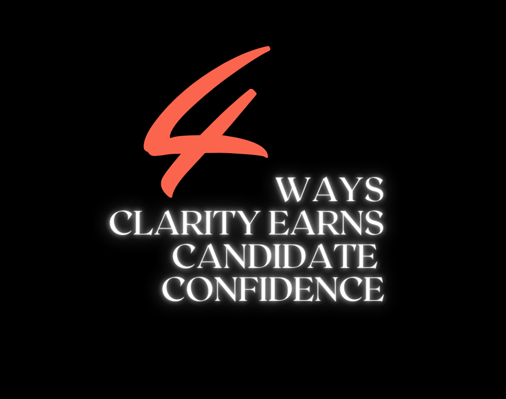 4 ways clarity earns candidate confidence